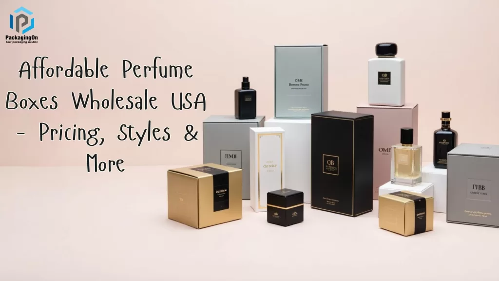 Affordable Perfume Boxes Wholesale USA – Pricing, Styles & More